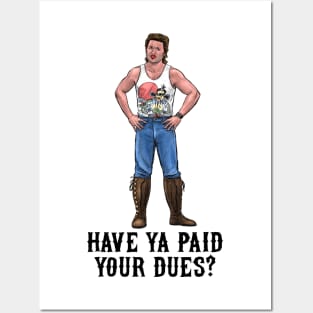Have Ya Paid Your Dues? Posters and Art